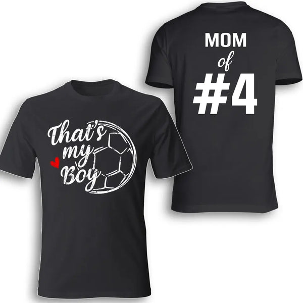 Custom Soccer Mom - Personalized Shirt - Mother's Day - Gift For Mom, Mother - That's My Boy Shirt - NTB0331B03DP