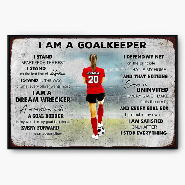 Custom Personalized Soccer Poster, Canvas, Soccer Gift, Gifts For Soccer Players, Sport Gifts For Son, Gifts For Goalkeepers, I Am A Goalkeeper With Custom Name, Number, Appearance & Background LML0233C03DA