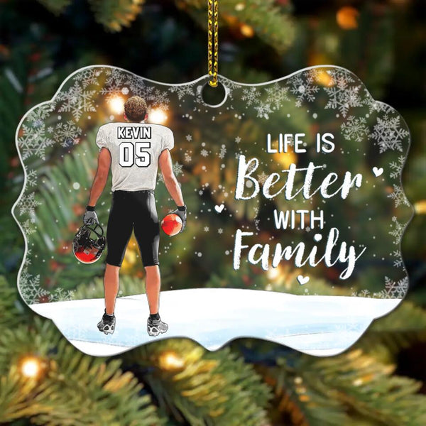 Custom Personalized Football Acrylic Medallion Ornament, Gift For Football Players, Christmas Gift For Son, Life Is Better With Family With Custom Name, Number, Appearance & Landscape LTL1011O42DA