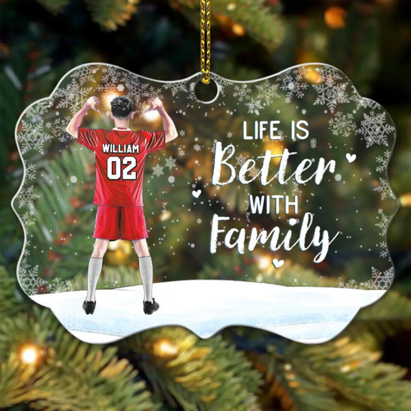 Custom Personalized Soccer Acrylic Medallion Ornament, Gift For Soccer Players, Christmas Gift For Son, Life Is Better With Family With Custom Name, Number, Appearance & Landscape LTL1012O16DA