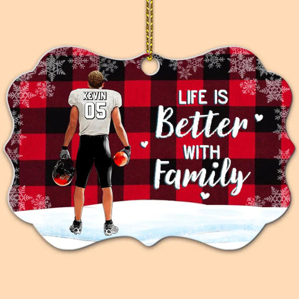 Custom Personalized Football Aluminum Medallion Ornament, Gift For Football Players, Christmas Gift For Son, Life Is Better With Family With Custom Name, Number, Appearance & Landscape LTL1011O45DA