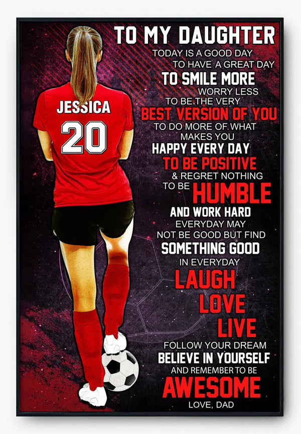 Custom Personalized To My Daughter Soccer Poster, Canvas, Soccer Gift, Gifts For Soccer Players, Sport Gifts For Son, Gifts For Goalkeepers With Custom Name, Number, Appearance & Background LML0213C03DA