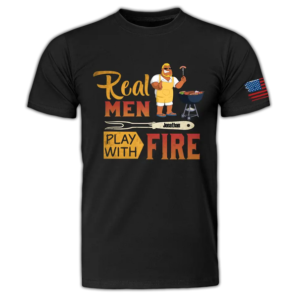 Custom Personalized Real Men Play With Fire Bbq Shirt Gifts For Bbq Lovers NHT0607C03HV
