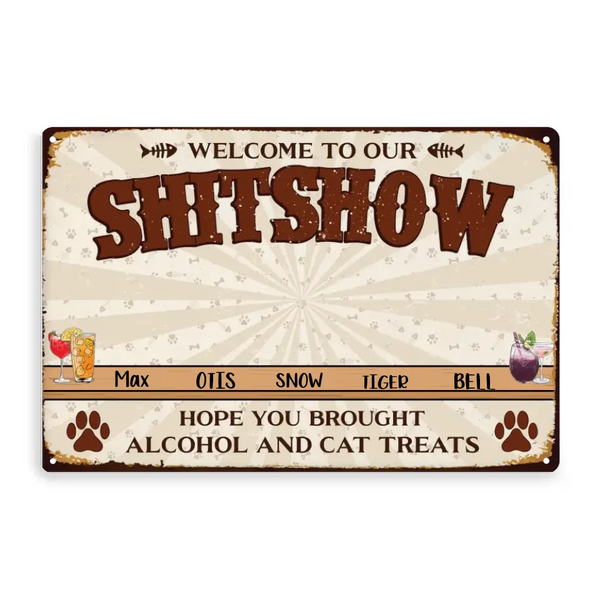 Welcome Hope You Brought Alcohol & Cat Treats, Custom Personalized Cat Metal Sign, Gifts For Cat Lovers HTL0615C04DP
