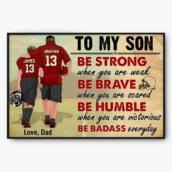 Be Strong, Be Brave, Be Humble, Be Badass Football Poster, Canvas with custom Name, Number & Appearance, , Gifts For American Football Players, Sport Gifts For Son LLL0627C01HV